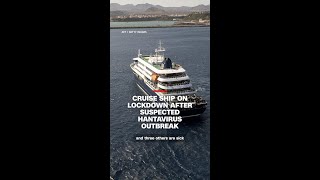 Cruise ship on lockdown after suspected Hantavirus outbreak