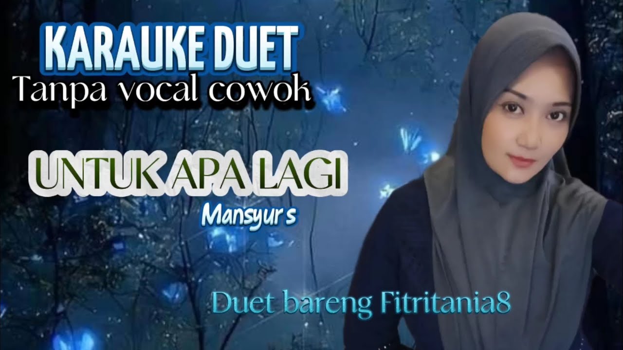 UNTUK APA LAGI/MANSYUR S/KARAUKE DUET /SMULE