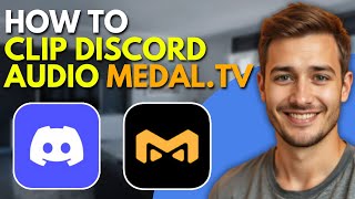 How Set Up Discord Audio In Medal.tv Quick Guide 2026
