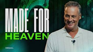 Made For Heaven (Message Only) | Jeff Vines | Made For This (Week 2)