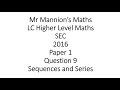 SEC 2016 Leaving Cert Higher Level Maths Paper 1 Question 9 Sequences and Series