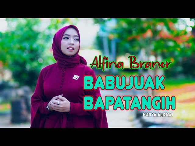 ALFINA BRANER DENDANG MINANG TERBARU //BABUJUAK BAPATANGIH ( Official Musik Video ) class=