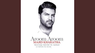 Aroom Aroom - Majid Kharatha