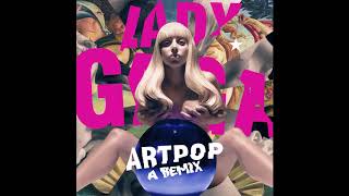 Lady Gaga - ARTPOP (A Mix)