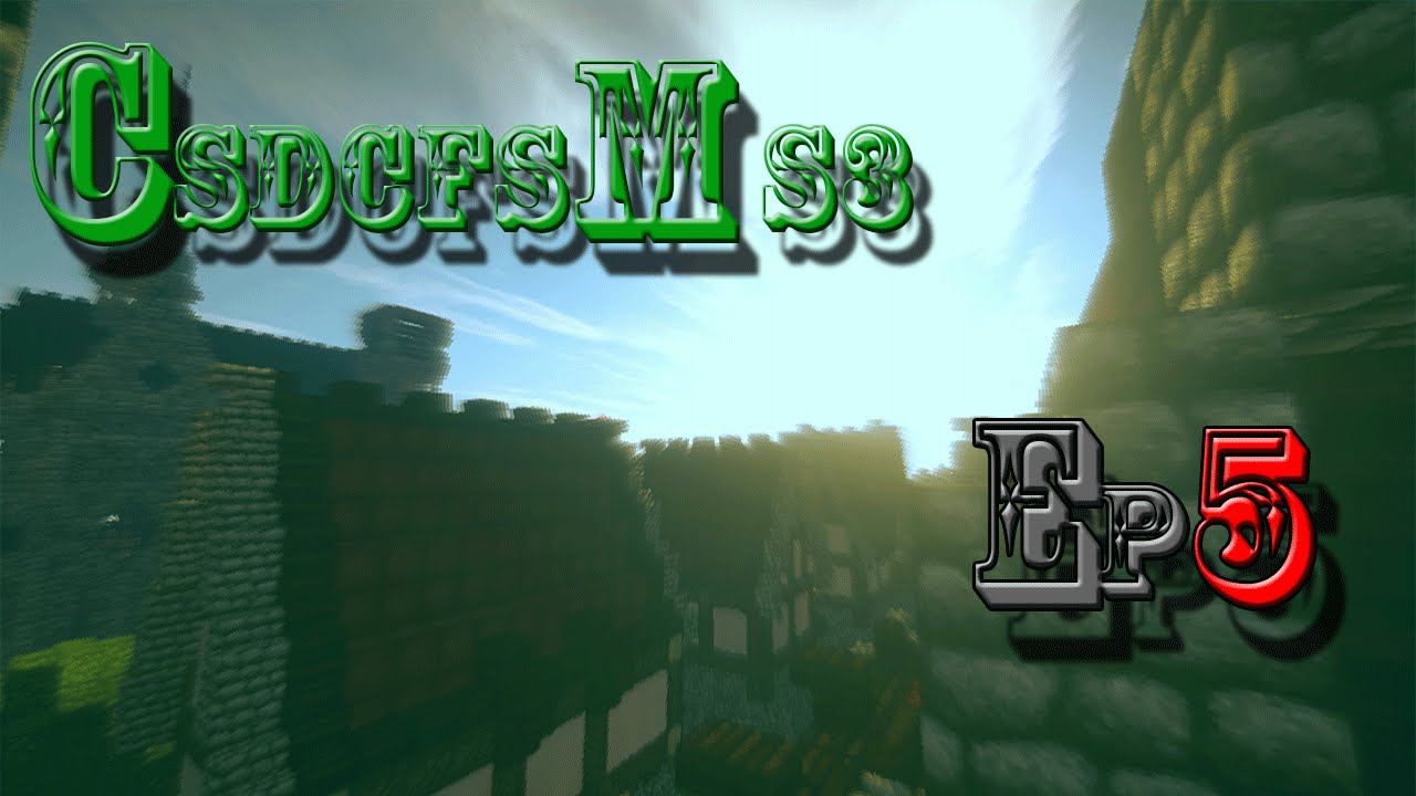 CSDCFSM s3 | #05 | Village, début de château... [HD]