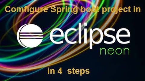 Configure spring boot in eclipse neon in 4 steps