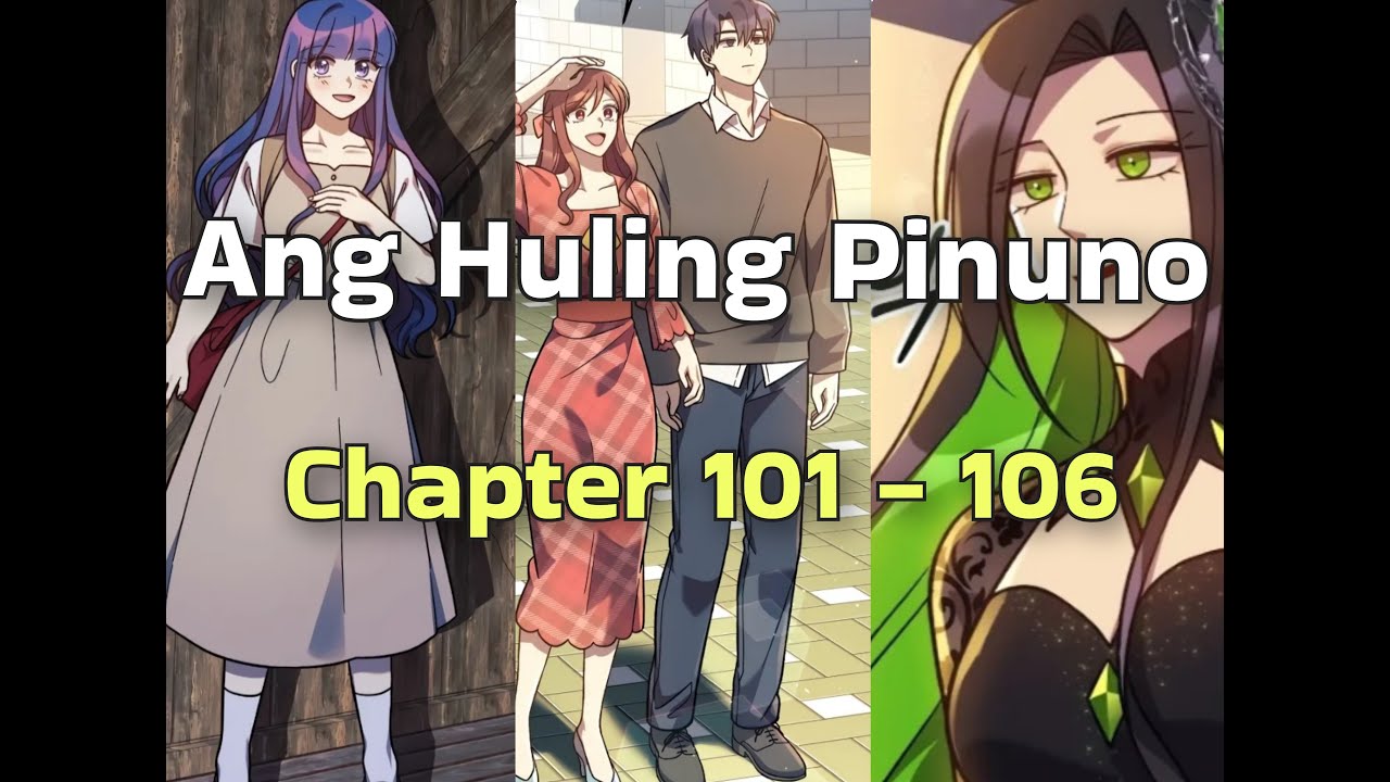 Ang Huling Pinuno Chapter 101 - 106 - YouTube