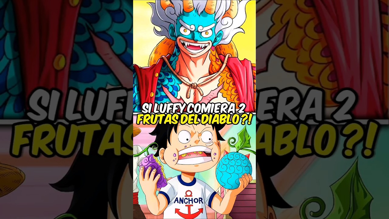 Sí Luffy comiera 2 frutas del diablo en One Piece? 🤔😱 #anime #onepieceteoria #luffy #akumanomi