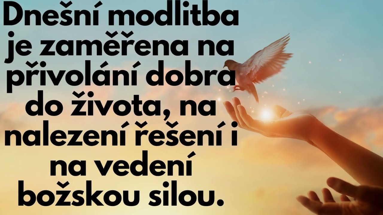 Modlitba❤🙏 pro přivolání dobra do života | DENNÍ MODLITBA, KTERÁ POZVEDÁ ✨💫👼