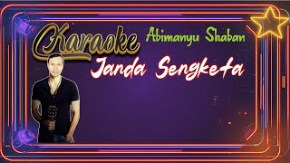 Download Lagu JANDA SENGKETA - Abimanyu Shaban | Versi Karaoke (Tanpa Vocal) MP3