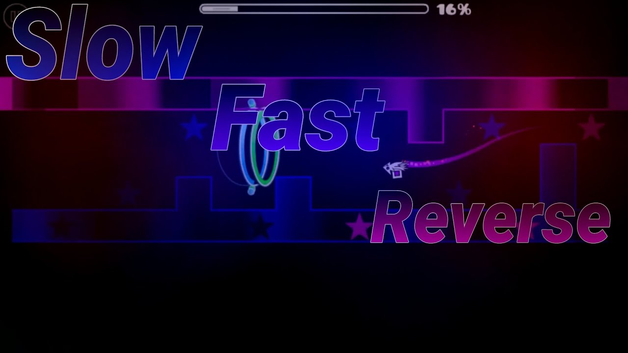 Geometry Dash | Rebellion | Slow, Fast, Reverse