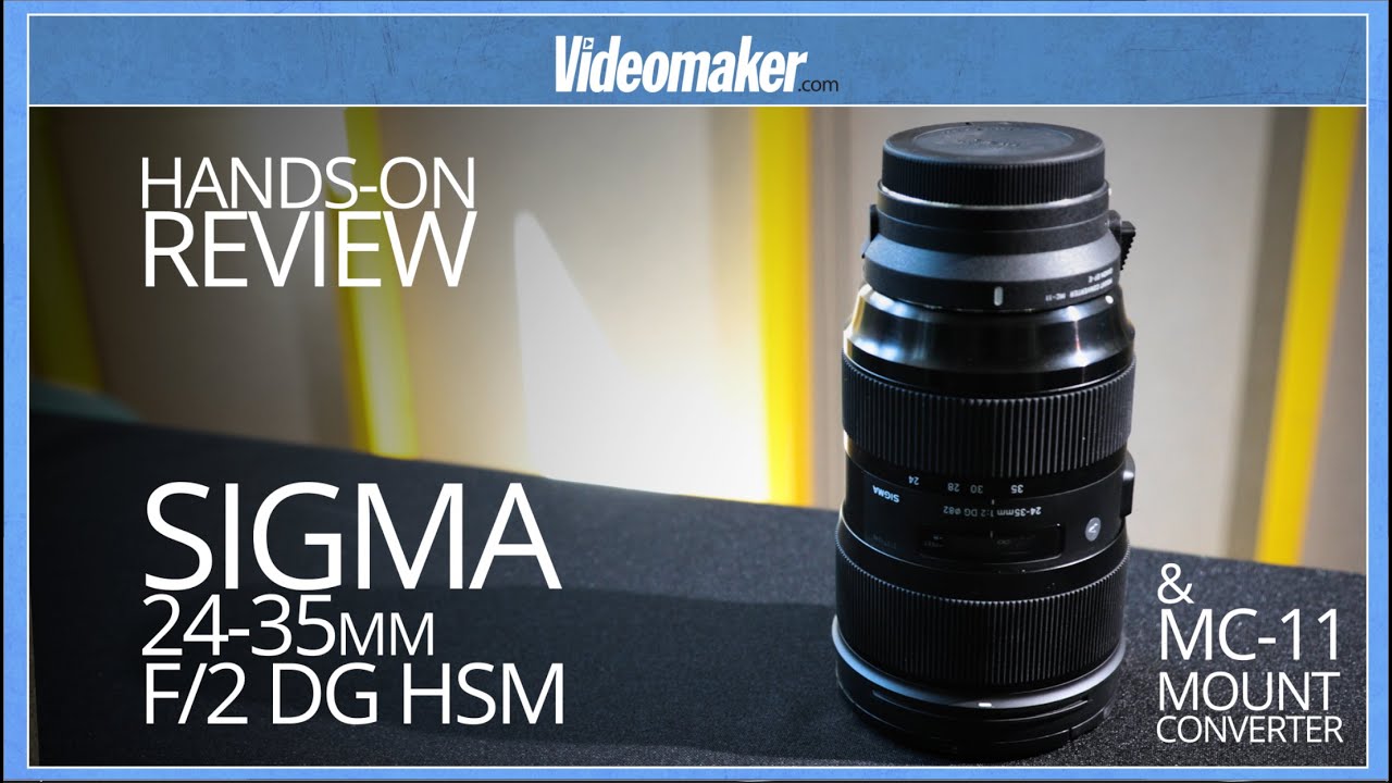 Sigma 24-35mm f/2 & MC-11 Adapter Hands-on Review - YouTube
