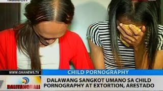 BT: Dalawang sangkot umano sa child pornography at extortion ...