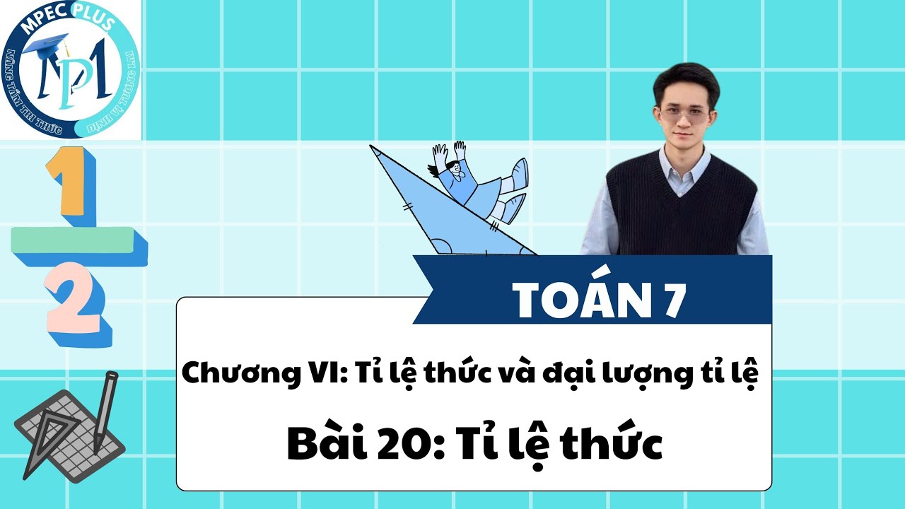 Toán lớp 7: Bài 20 Tỉ lệ thức - Chương VI Tỉ lệ thức và đại lượng tỉ lệ 