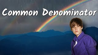 Justin Bieber - Common Denominator (Lyrics)