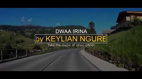 DWAA IRINA by Bro Kilian Ngure (official lyrical video)