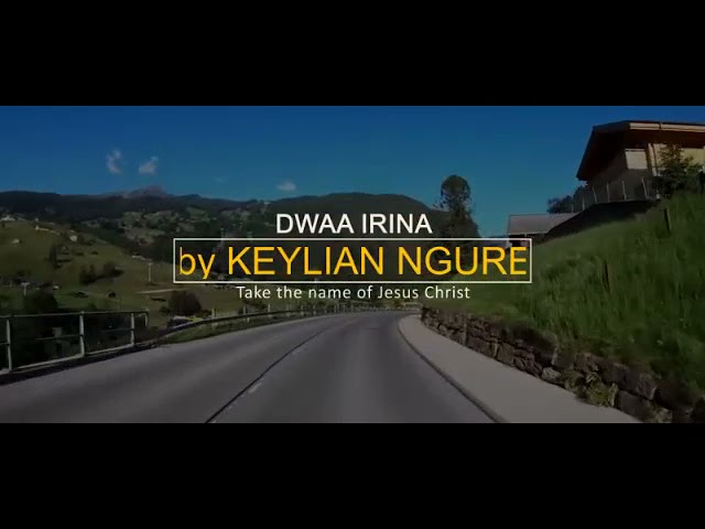 DWAA IRINA by Bro Kilian Ngure (official lyrical video) class=