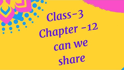 Maths Magic Class 3 I Ch- 12  Can We Share?, How Many in Each Group? I Division