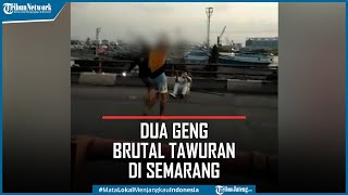 Viral Dua Geng Brutal Tawuran di Flyover Tanjung Emas Semarang