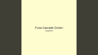 Pulse Cascade Golden