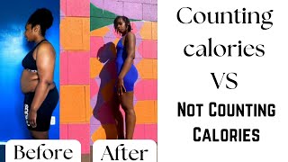 Counting Calories VS Not Counting Calories