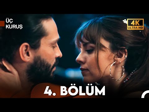 Üç Kuruş 4. Bölüm (4K)