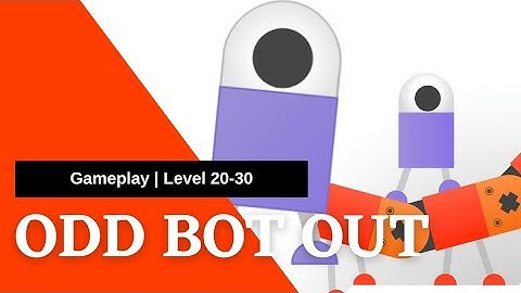 Odd Bot Out Gameplay Level 21-30