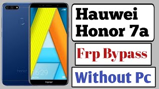 Hauwei Honor 7a frp Bypass without Pc || Hauwei honor 7a frp unlock without Pc