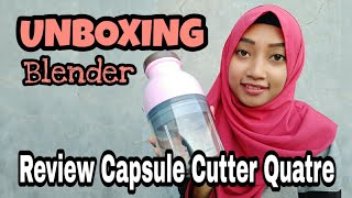 Unboxing Dan Review Blender Capsule Cutter Quatre