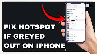 How to Fix Hotspot if Greyed Out on iPhone: Step by Step Guide