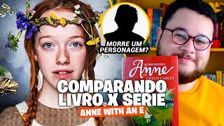 ENTENDA A DIFERENÇA ENTRE O LIVRO E A SÉRIE ANNE WITH AN E!