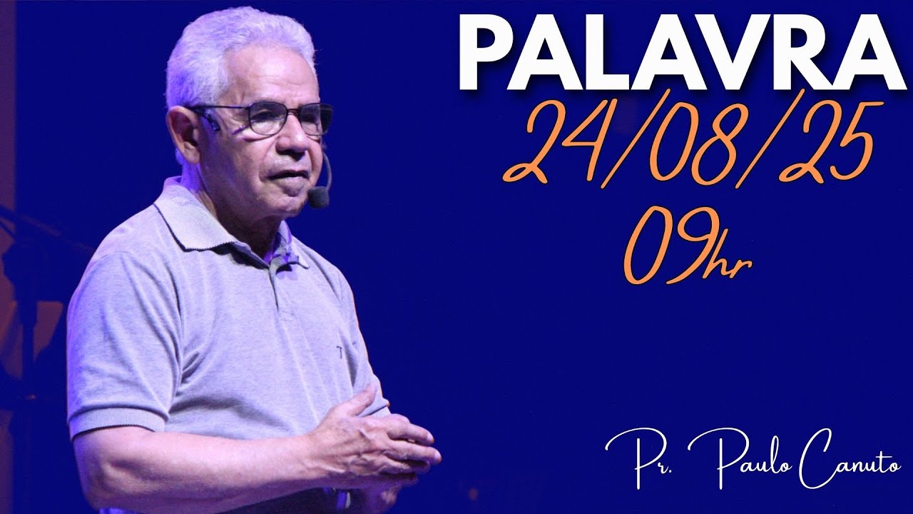 PALAVRA Pr. Paulo Canuto (24/08/25)