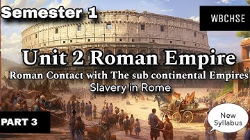 UNIT 2 ROMAN EMPIRE👑 | CLASS 11 | WBCHSE | SEMESTER 1 | NEW SYLLABUS | PART 3 | ARTS