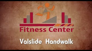 Valslide Hand Walk