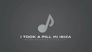 I Took A Pill In Ibiza - Mike Posner (sped up)