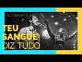 Teu sangue diz tudo ao vivo  altomonte  feat anderson dantas