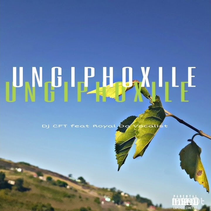 Ungiphoxile feat Royal Da Vocalist