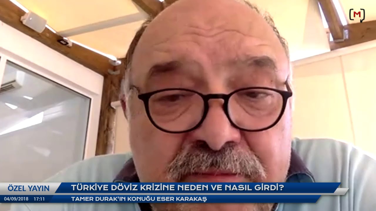 Türkiye döviz krizine neden ve nasıl girdi? Konuk: Eser Karakaş