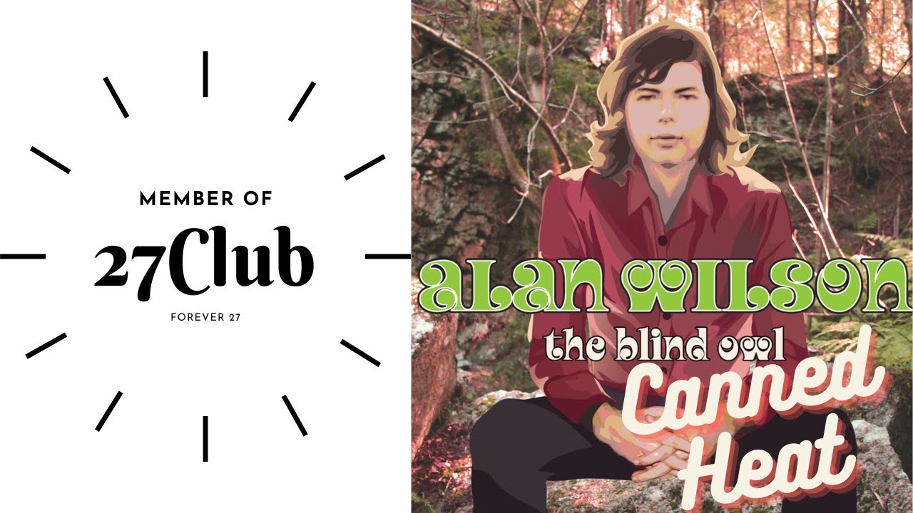 Alan "Blind Owl" Wilson 27 Club member Canned Heat YouTube