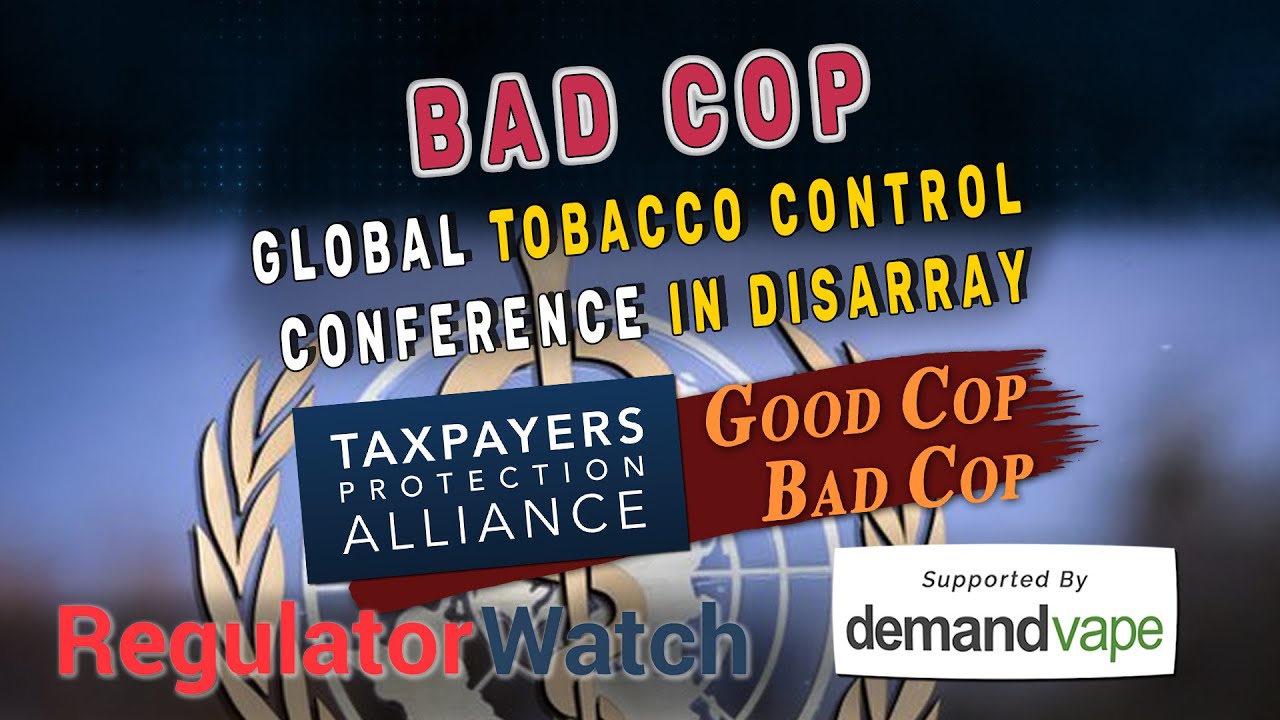 BAD COP Global Tobacco Control Conference in Disarray RegWatch