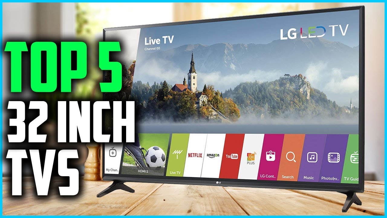 Top 5 Best 32 Inch TVs in 2019
