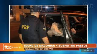 TBC 1 | POLÍCIA APREENDE 500 QUILOS DE MACONHA E PRENDE QUATRO SUSPEITOS