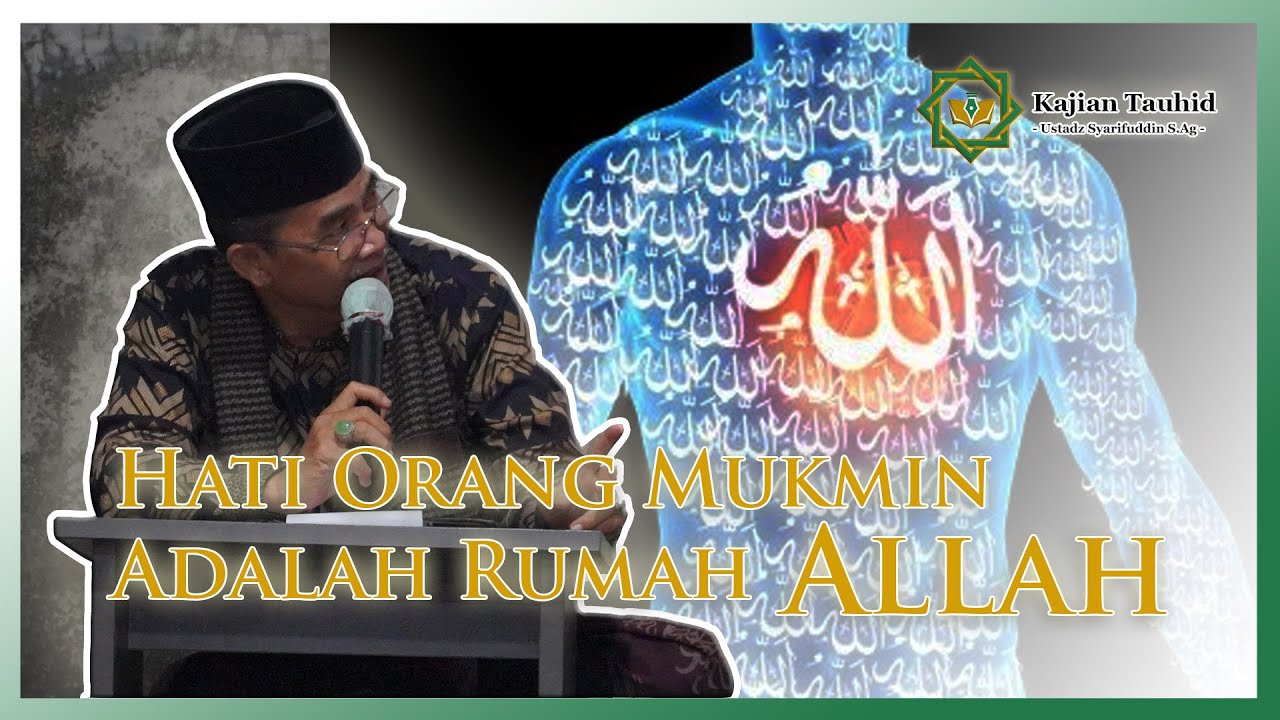 QALBU MUKMIN BAITULLAH - KAJIAN TAUHID || UST. SYAFARUDDIN S.AG