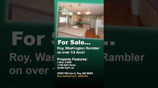 For Sale:  29305 47th Ave S, Roy, WA 98580 is For Sale.  New Asking Price of $525,000