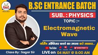 B Sc NURSING/ENTRENCE/CET Chapter : Electromagnetic wave |  Physics | MCQ's Session