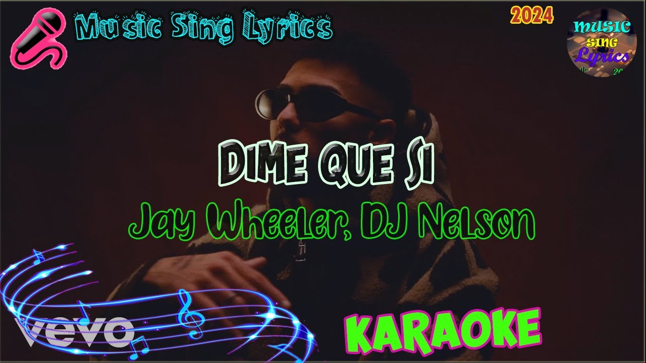 DIME QUE SÍ - JAY WHEELER, DJ NELSON (Karaoke/Lyrics Oficial) Music