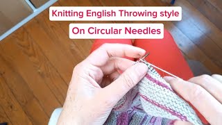 Knitting on circular needles English Throwing style