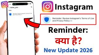 Reminder: Review Instagram's Terms of Use and Privacy Policy | Instagram New Update 2026