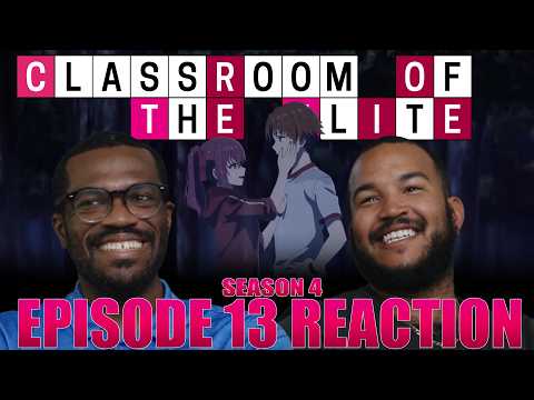 The True White Room Student?! | Classroom Of The Elite Season 4 Episode 13 Reaction
