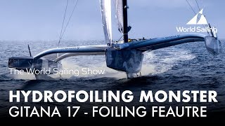 A Hydrofoiling Monster | Gitana 17 Foiling Feature | World Sailing Show - October 2017